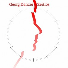 GEORG DANZER - Zeitlos